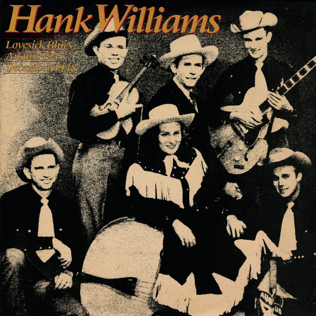 	Lovesick Blues - Hank Williams and the Drifting Cowboys	